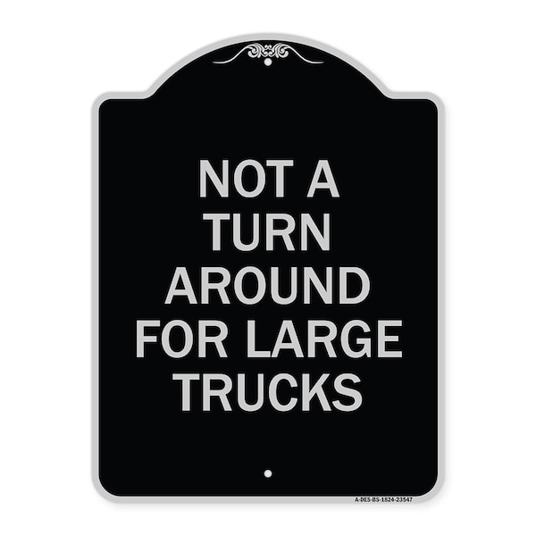 Signmission Not A Turn Around for Large Trucks Heavy-Gauge Aluminum Architectural Sign, 24" x 18", BS-1824-23547 A-DES-BS-1824-23547 - main